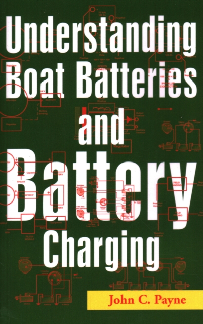 Understanding Boat Batteries and Battery Charging, Paperback / softback Book