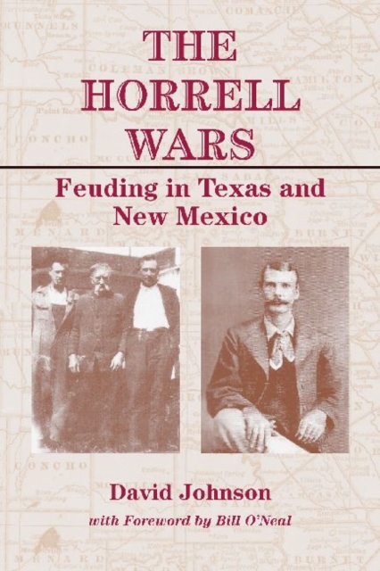 The Horrell Wars : Feuding in Texas and New Mexico, Hardback Book