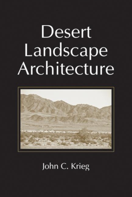 Desert Landscape Architecture, Hardback Book