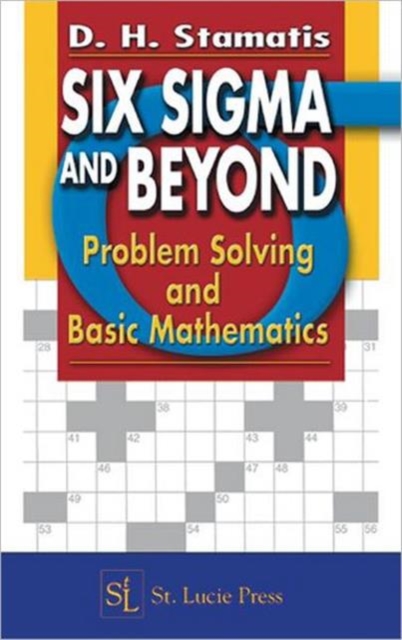 Six Sigma and Beyond : Problem Solving and Basic Mathematics, Volume II, Hardback Book
