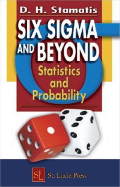 Six Sigma and Beyond : Statistics and Probability, Volume III, Hardback Book
