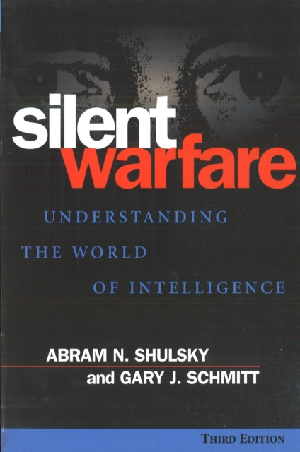 Silent Warfare : Understanding the World of Intelligence, 3D Edition, Paperback / softback Book