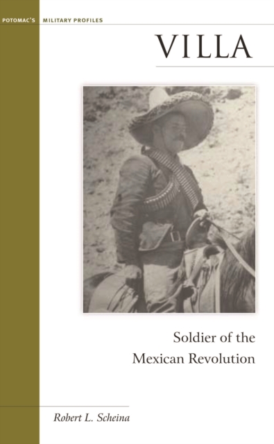 Villa : Soldier of the Mexican Revolution, Paperback / softback Book