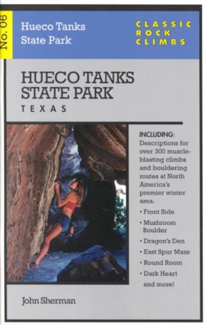 Classic Rock Climbs No. 06 Hueco Tanks State Park, Texas, Paperback / softback Book