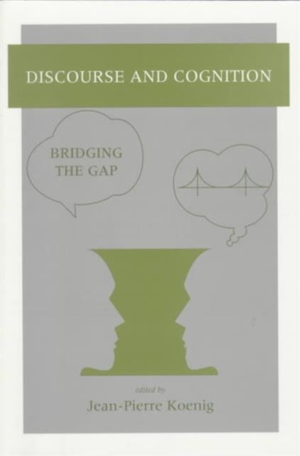 Discourse and Cognition : Bridging the Gap, Paperback Book