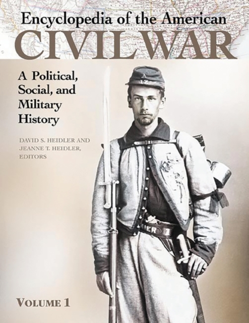 Encyclopedia of the American Civil War : A Political, Social, and Military History [5 volumes], Multiple-component retail product Book