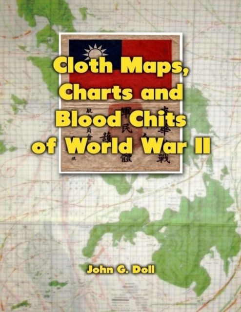 Cloth Maps, Charts and Blood Chits of World War 2, EPUB eBook