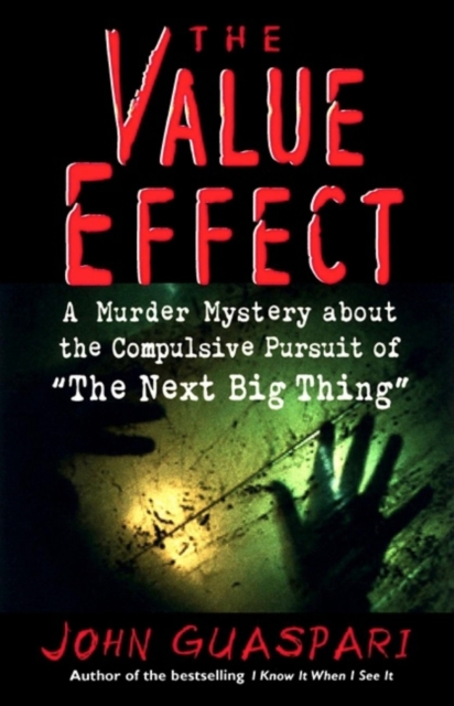 The Value Effect: A Murder Mystery about the Compulsive Pursuit of 'The Next Big Thing', Hardback Book