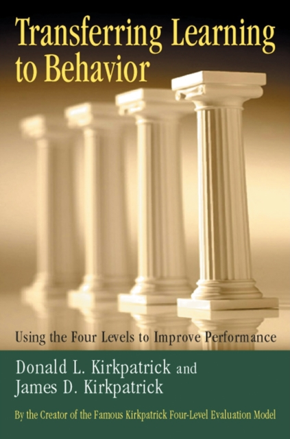 Transferring Learning to Behavior : Using the Four Levels to Improve Performance, PDF eBook