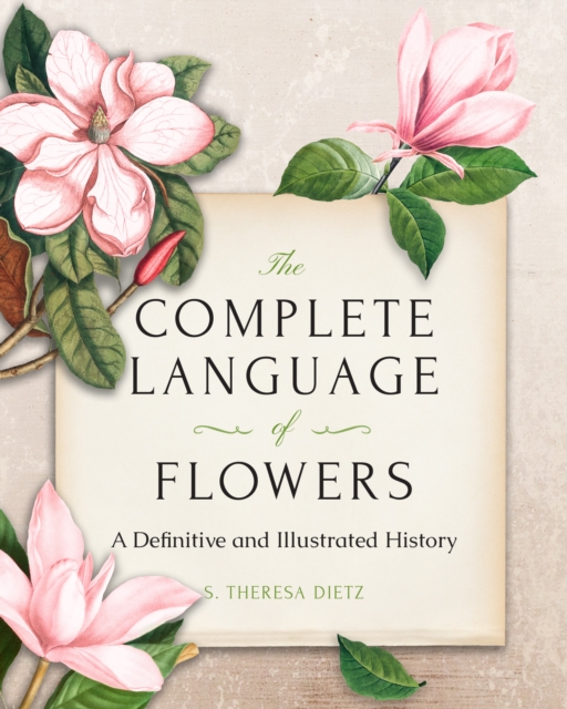 The Complete Language of Flowers : A Definitive and Illustrated History - Pocket Edition, Hardback Book