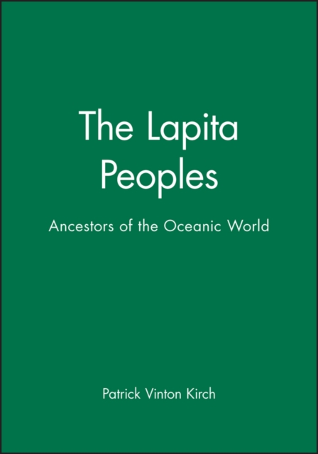 The Lapita Peoples : Ancestors of the Oceanic World, Paperback / softback Book