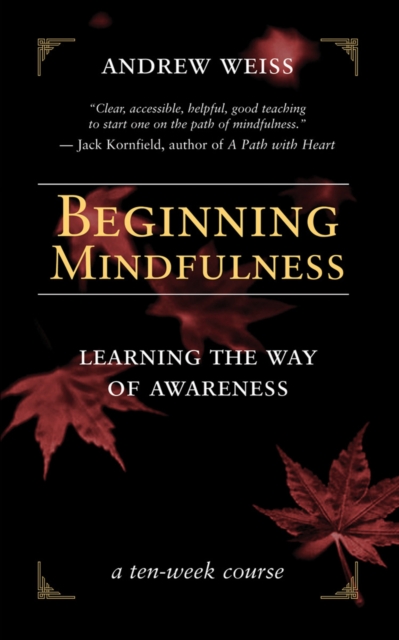 Beginning Mindfulness : Learning the Way of Awareness, EPUB eBook