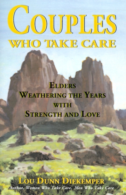 Couples Who Take Care : Elders Weathering the Years with Strength and Love, Paperback Book