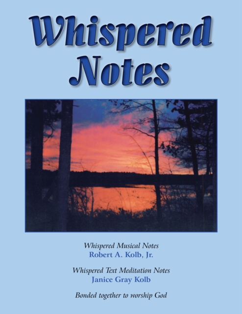Whispered Notes : A Devotional Hymnal, Spiral bound Book