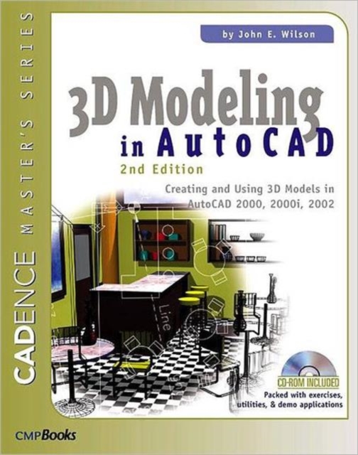 3D Modeling in AutoCAD : Creating and Using 3D Models in AutoCAD 2000, 2000i, 2002, and 2004, Paperback / softback Book