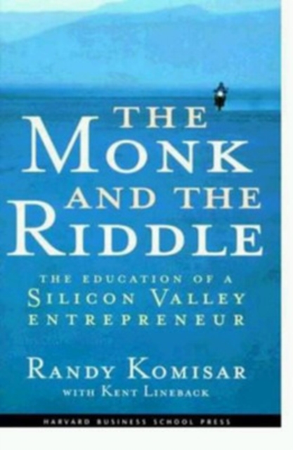 Monk and the Riddle : The Education of a Silicon Valley Entrepreneur, Hardback Book