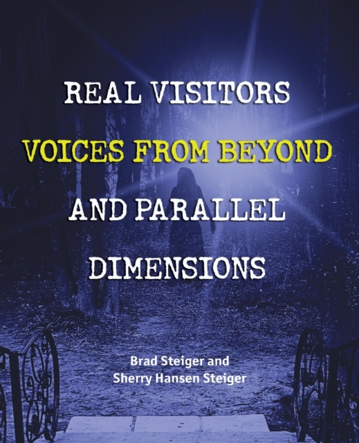 Real Visitors, Voices From Beyond, And Parallel Dimensions, Paperback / softback Book