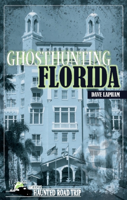Ghosthunting Florida, Hardback Book