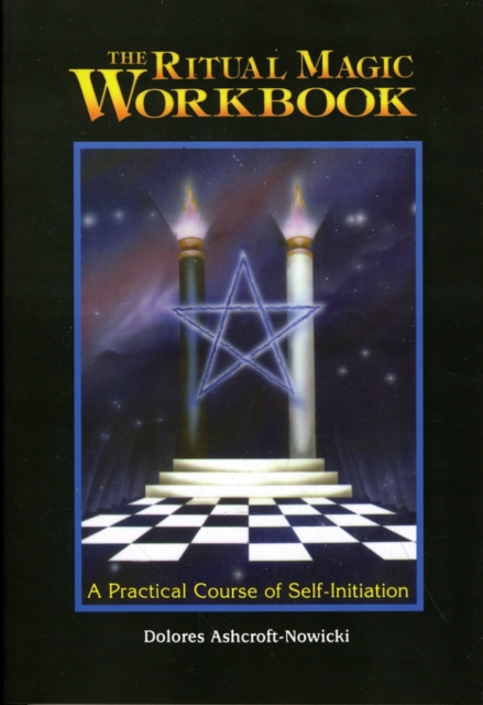 Ritual Magic Workbook : A Practical Course of Self-Initiation, Paperback / softback Book