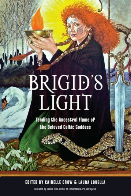 Brigid'S Light : Tending the Ancestral Flame of the Beloved Celtic Goddess, Paperback / softback Book