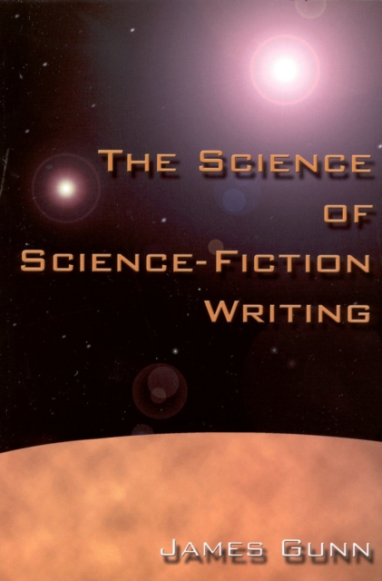 The Science of Science Fiction Writing, Paperback / softback Book