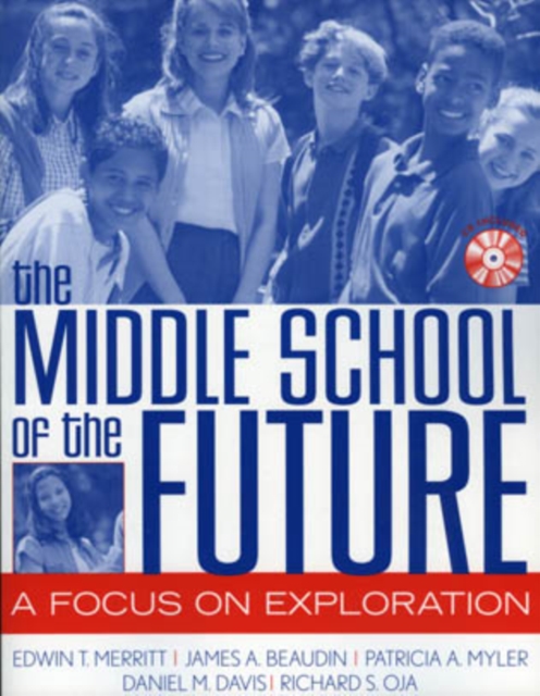 The Middle School of the Future : A Focus on Exploration, Mixed media product Book