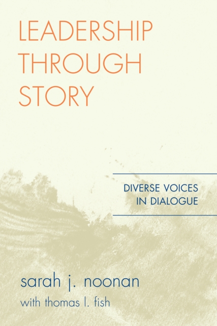 Leadership through Story : Diverse Voices in Dialogue, Hardback Book