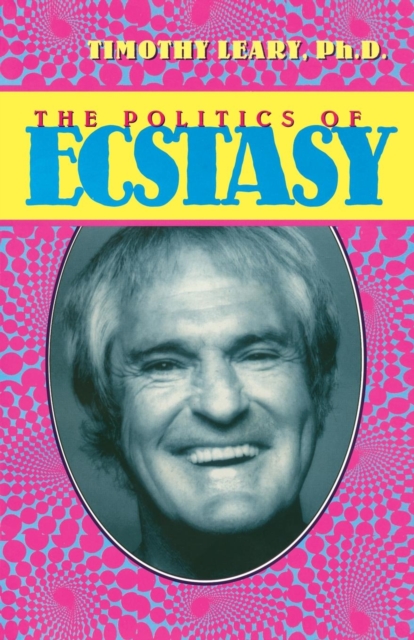 The Politics of Ecstasy, Paperback / softback Book