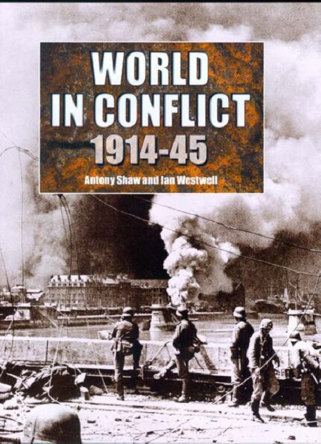 The World in Conflict, 1914-1945, Hardback Book