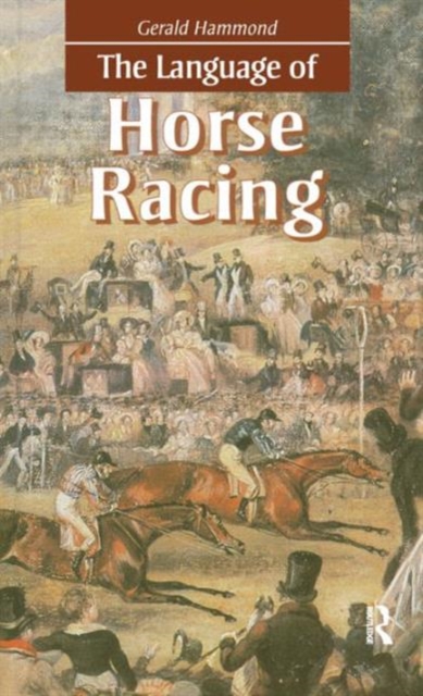 The Language of Horse Racing, Hardback Book