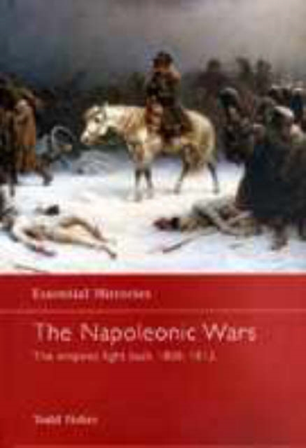The Napoleonic Wars : The Empires Fight Back 1808-1812, Hardback Book