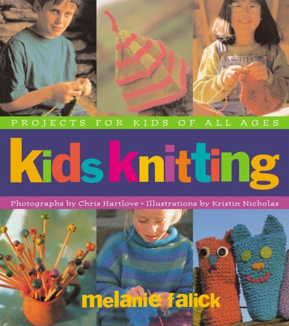 Kids Knitting : Projects for Kids of all Ages, Paperback / softback Book