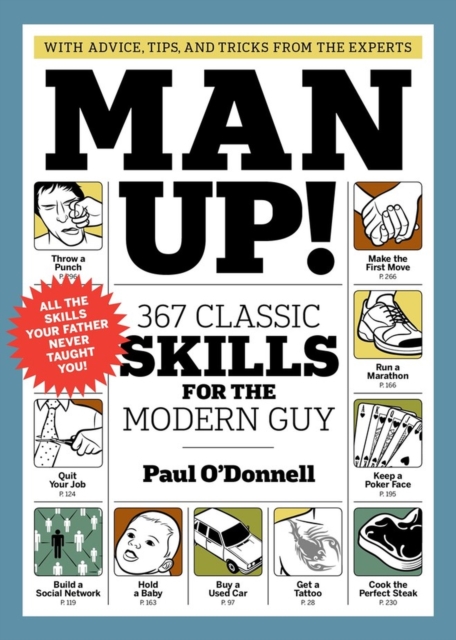 Man Up! : 367 Classic Skills for the Modern Guy, Paperback / softback Book