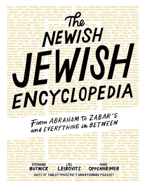 The Newish Jewish Encyclopedia : From Abraham to Zabar’s and Everything in Between, Hardback Book