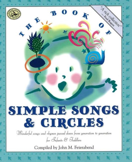 The Book of Simple Songs and Circles : First Steps in Music for Infants and Toddlers, Book Book
