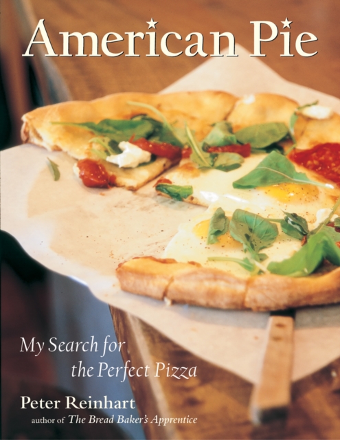 American Pie : My Search for the Perfect Pizza, Hardback Book