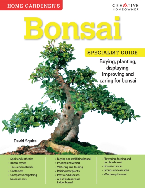 Home Gardener's Bonsai : Buying, planting, displaying, improving and caring for bonsai, Paperback / softback Book