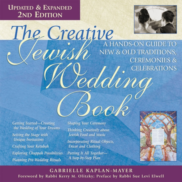 The Creative Jewish Wedding Book (2nd Edition) : A Hands-On Guide to New & Old Traditions, Ceremonies & Celebrations, EPUB eBook