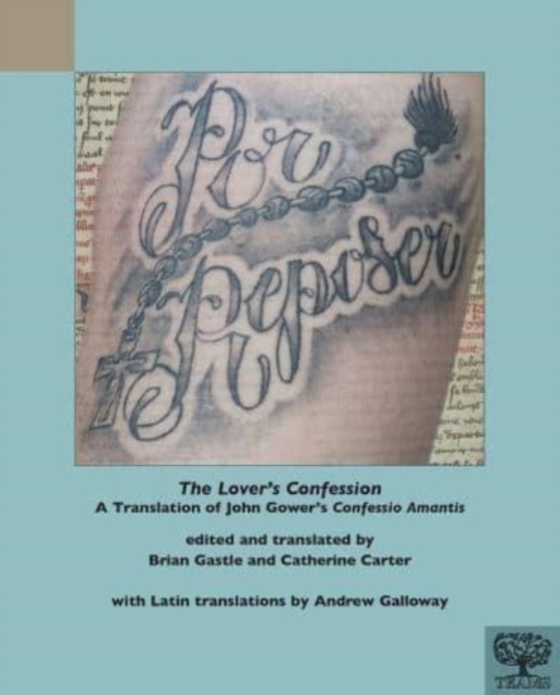 The Lover's Confession : A Translation of John Gower's Confessio Amantis, Paperback / softback Book