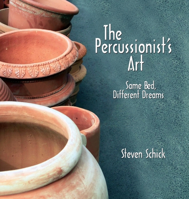 The Percussionist's Art : Same Bed, Different Dreams, Hardback Book