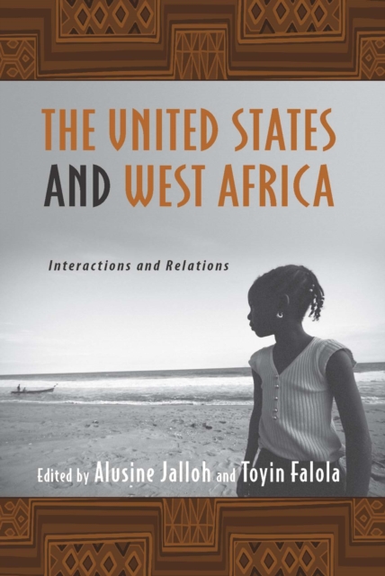 The United States and West Africa : Interactions and Relations, PDF eBook