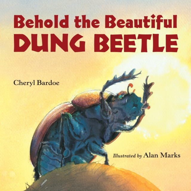 Behold the Beautiful Dung Beetle, Paperback / softback Book