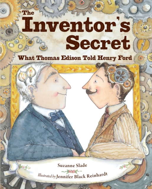 The Inventor's Secret : What Thomas Edison Told Henry Ford, Hardback Book