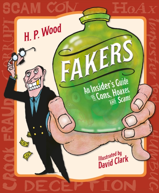 Fakers : An Insider's Guide to Cons, Hoaxes, and Scams, Hardback Book