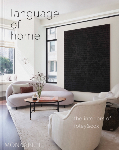 Language of Home : The Interiors of Foley & Cox, Hardback Book