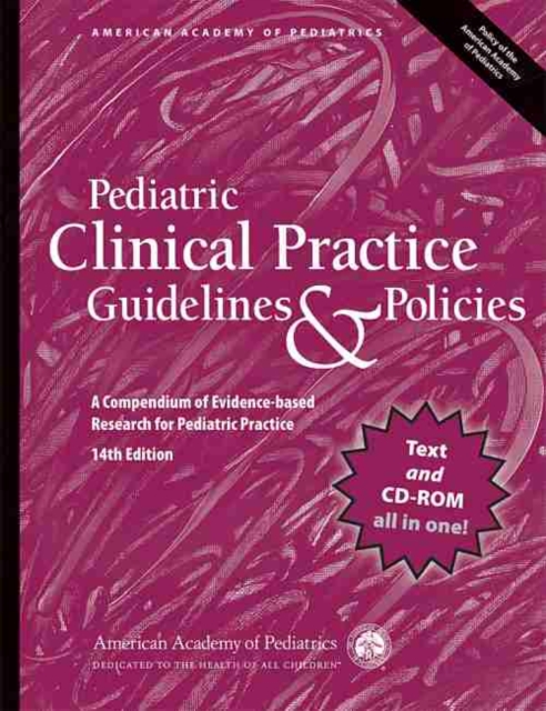 Pediatric Clinical Practice Guidelines & Policies : A Compendium of Evidence-Based Research for Pediatric Practice, Paperback Book