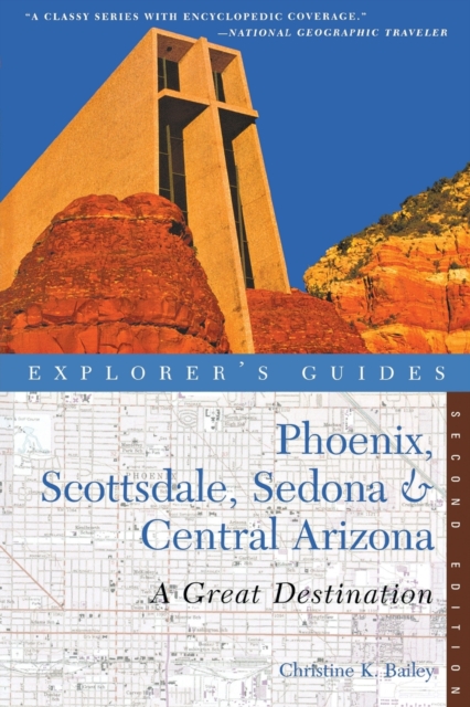 Explorer's Guide Phoenix, Scottsdale, Sedona & Central Arizona: A Great Destination, Paperback / softback Book
