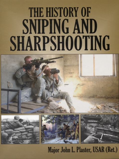 History of Sniping and Sharpshooting, Hardback Book