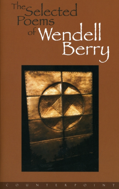 The Selected Poems Of Wendell Berry, Paperback / softback Book