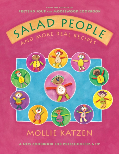Salad People and More Real Recipes : A New Cookbook for Preschoolers and Up, Hardback Book